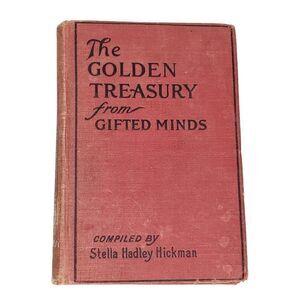 The Golden Treasury from Gifted Minds Quotations Saying Excerpts 1909 1st Ed